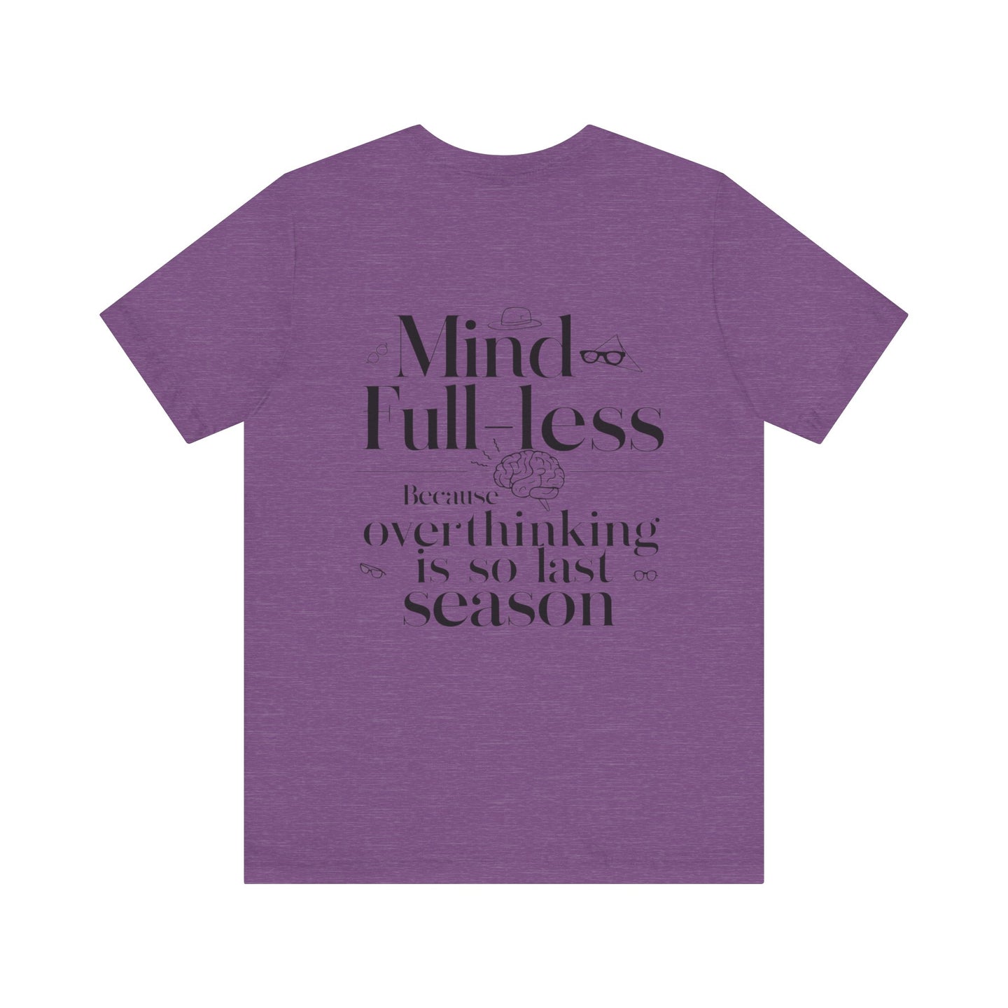 'Mind-Full-Less'. Fashion Tee